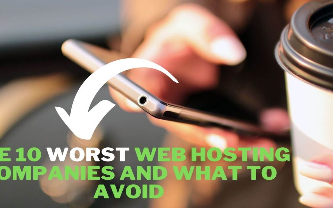 10 Worst Web Hosting Companies and What to Avoid