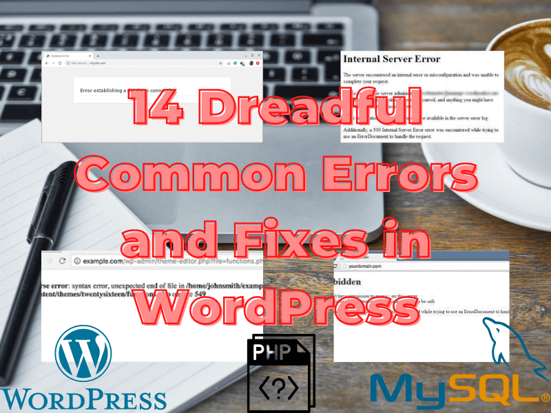 14 Dreadful Common Errors and Fixes in WordPress